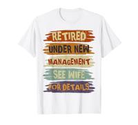 Retired Under New Management See Wife For Details Retirement Camiseta