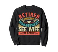 Retired Under New Management See Wife For Details Sudadera