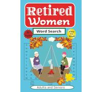 Retired Women Word Search: Word Searches with Easy to Read Print about Senior Women Interest in Garden, Flower Types, Travel and More 6X9 inches | 112 ... for Holidays, Vacation and All Year Long