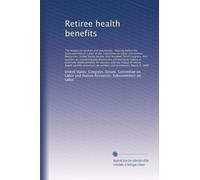 Retiree health benefits: The impact on ...