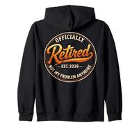 Retirement 2026 Not My Problem Anymore Funny Retired Sudadera con Capucha
