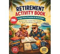 Retirement Activity Book: 200+ Large-Print Puzzles & Bucket-List Adventures: Word Search, Sudoku, Crosswords, Mazes, Cryptograms, Trivia + Bonus ... | The Perfect Retirement Gift for Men & Women
