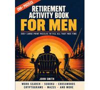 Retirement Activity Book for Men: 200+ Large Print Word Searches, Sudoku and Puzzles to Fill All That Free Time: A Fun Retirement Gift for Him