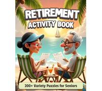 Retirement Activity Book for Seniors: The Perfect Retirement Gift for Women, Men & Seniors | 200+ Fun & Relaxing Puzzles, Word Games & Coloring Pages ... Crosswords, Mazes & Cryptograms | Large Print