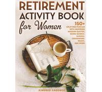 Retirement Activity Book for Women: 150+ Uplifting Puzzles with Inspiring Wisdom Quotes, Word Search, Sudoku, Crossword, Mazes, and More