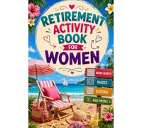 Retirement Activity Book for Women: Fun and Engaging Puzzles - Word Search, Mazes, Sudoku, and More for Relaxation and Mental Exercise.