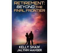 Retirement: Beyond the Final Frontier