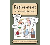 Retirement Crossword Puzzles: Crossword Puzzles with Easy to Read Print about Retirement, Seniors, pensioners and More | 6x9 inches, 120 pages | 50+ ... Gift for Vacations, Holidays and Relaxation