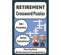 Retirement Crossword Puzzles: Engaging Word Challenges for Retirees and Seniors | Fun Brain Games to Boost Memory, Relieve Stress, and Enjoy Leisure Time