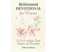 Retirement Devotional for Women: 52 Weeks to Renew Faith, Purpose, and Friendship (Retirement gift for woman)