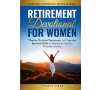 Retirement Devotional for Women: Weekly Christian Devotional and Practical Spiritual Skills to Rediscover Identity, Purpose, and Joy (The Applied Faith Series)