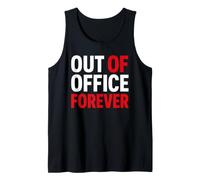 Retirement Funny Party Quote out of Office Forever Camiseta sin Mangas