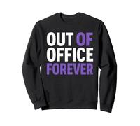Retirement Funny Party Quote out of Office Forever Sudadera