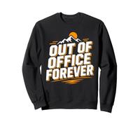 Retirement Funny Party Quote out of Office Forever Sudadera