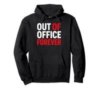 Retirement Funny Party Quote out of Office Forever Sudadera con Capucha