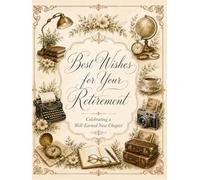 Retirement Guest Book: Best Wishes for Your Retirement: Fully Illustrated Vintage Sign-In Book for a Well-Earned New Chapter with Career Highlights, ... Bucket List, Photo Keepsakes, and Guest Pages