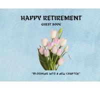 Retirement Guest Book: Capture Names, Memories, and Best Wishes