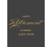 Retirement Guest Book to Sign in Name, Wishes from Friends, Family and Colleagues Happy Retirement Party Book