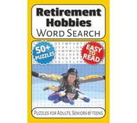 Retirement Hobbies Word Search Puzzle Book: Word Searches with Larger Easy to Read Print about Retirement Hobbies and more | 6 x 9 inches, 110 pages | ... Road Trips, Holidays and free times.