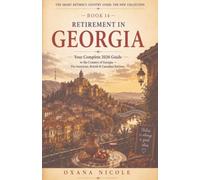 Retirement in Georgia: Your Complete 2026 Guide to the Country of Georgia - For American, British & Canadian Retirees (The Smart Retiree's Country Guide: The New Collection)