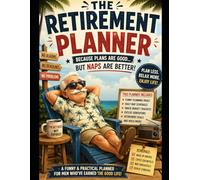 Retirement Journal: A Funny & Relaxed Daily Planner for Stress-Free Living After Work