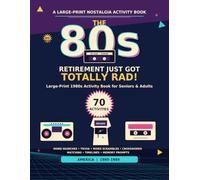 Retirement Just Got Totally Rad!: A 1980s Nostalgia Activity Book for Seniors and Adults: 70 Large-Print Activities with Word Searches, Trivia, ... (Rewind America: Nostalgia Activity Books)