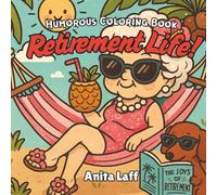 Retirement Life Coloring Book Humorous Retired Gift for Women Seniors: Bold and Easy Funny Coloring Pages for Relaxation
