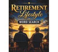 Retirement Lifestyle Word Search: Retirement Lifestyle Relax, Unwind, and Enjoy Life's Simple Pleasures