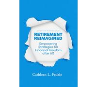 Retirement Reimagined Empowering Strategies for Financial Freedom after 60: Companion Workbook