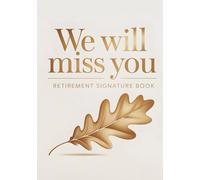 Retirement Signature Book: Hardcover Sign-In Keepsake for Messages, Well Wishes, and Meaningful Moments - A Unique Alternative for Celebrating Retirement with Style