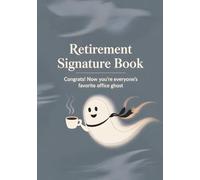 Retirement Signature Book: Hardcover Sign-In Keepsake for Messages, Well Wishes, and Meaningful Moments - A Unique Alternative for Celebrating Retirement with Thoughtful Words
