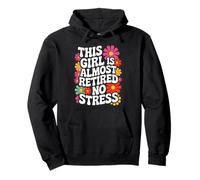 Retirement Women 2025 Girl No Stress Almost Retired Sudadera con Capucha
