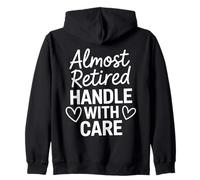Retirement Women 2025 Handle With Care Almost Retired Sudadera con Capucha
