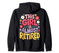 Retirement Women 2025 This Girl Is Almost Retired Sudadera con Capucha