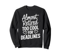 Retirement Women 2025 To Cool Almost Retired Sudadera