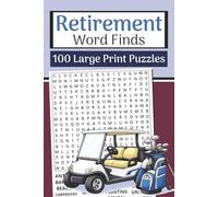Retirement Word Finds Book (Large Print, 6×9): 100 Relaxing Retirement Word Searches | 3000 Words: Fun puzzles with retirement life, hobbies, travel, relaxation, freedom & feel-good words