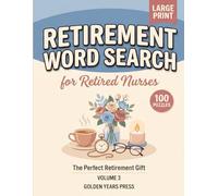 Retirement Word Search for Retired Nurses: 100 Large Print Puzzles to Celebrate a Lifetime of Caring