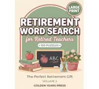 Retirement Word Search for Retired Teachers: 100 Large Print Puzzles to Celebrate a Lifetime in the Classroom