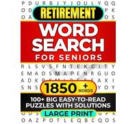 RETIREMENT WORD SEARCH FOR SENIORS LARGE PRINT: 100+ BIG EASY-TO-READ PUZZLES WITH SOLUTIONS 1850+ WORDS (WORD SEARCH LARGE PRINT)