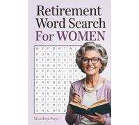Retirement Word Search for Women: A Fun and Relaxing Large Print Word Search Puzzle Book for Senior Women with 100+ Brain Games - The Perfect Personal ... for Woman Who Loves Puzzles and Activities
