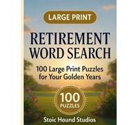 Retirement Word Search: Golden Years Edition: 100 Large Print Puzzles for Your New Chapter