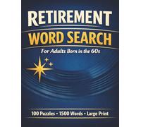 Retirement Word Search Puzzle Book: Large Print Word Searches for Adults Born in the 60s|1500 Words | 8.5 x 11 inches, 127 pages | 100 Puzzles .... Gift for Vacations, Holidays and Free Times