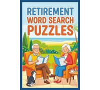 Retirement Word Search Puzzles: 55 Easy Word Searches About Retirement, Fun, and Free Time | 6x9 Size, 110 Pages - A Thoughtful Gift for Seniors, Retirees & Puzzle Lovers