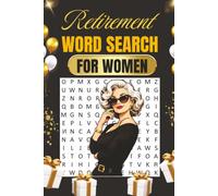 Retirement Word Search Puzzles for Women: Easy to Read Print about Retirement, Travel, Gardening, Family and Hobbies | 6x9 Inches, 127 Pages | 100+ ... ... Gift for Retired Women, Moms and Grandmas