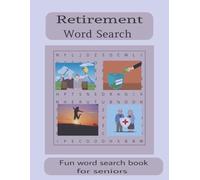 Retirement Word Search: word searches puzzle about retirement, golden years, new beginning, relaxation