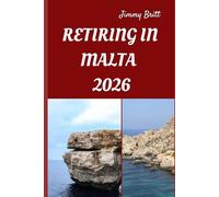 RETIRING IN MALTA 2026: Your Practical Guide to Affordable Living, Relaxed Lifestyles, and Smart Retirement Choices Across Malta in 2026