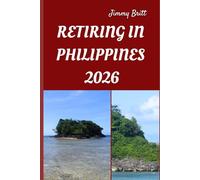 RETIRING IN PHILIPPINES 2026: Your Practical Roadmap to Stress-Free Living, Affordable Comfort, and Long-Term Security in the Philippines for 2026