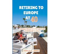 Retiring to Europe at 40: Building a life abroad while you’re still young enough to enjoy it