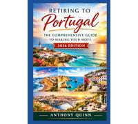 Retiring to Portugal: The Comprehensive Guide to Making Your Move