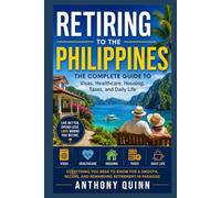 Retiring to the Philippines: The Complete Guide to Visas, Healthcare, Housing, Taxes, and Daily Life